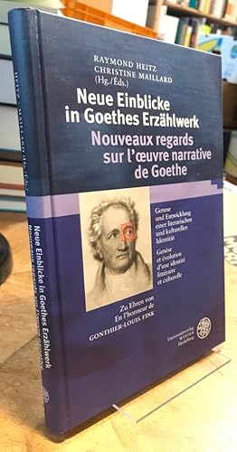 Seller image for Neue Einblicke in Goethes Erzhlwerk. Genese und Entwicklung einer literarischen und kulturellen Identitt. Zu Ehren von Gonthier-Louis Fink. for sale by Antiquariat Thomas Nonnenmacher