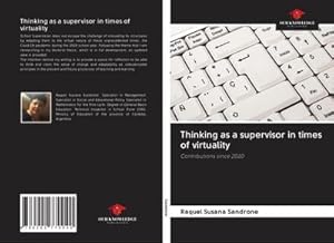 Seller image for Thinking as a supervisor in times of virtuality : Contributions since 2020 for sale by AHA-BUCH GmbH