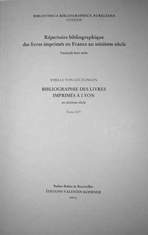 Répertoire Bibliographie des livres imprimés à Lyon au seizième siècle; Tome 8. Bibliotheca bibli...