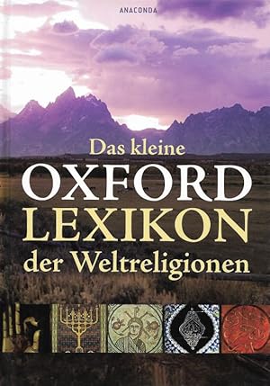 Bild des Verkufers fr Das kleine Oxford-Lexikon der Weltreligionen zum Verkauf von Flgel & Sohn GmbH