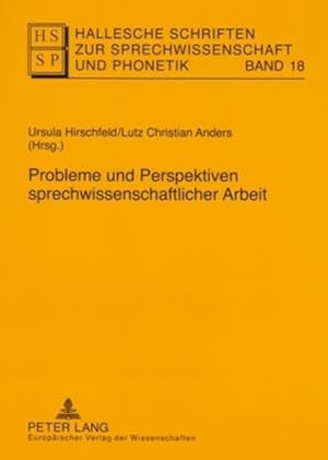 Bild des Verkufers fr Probleme und Perspektiven sprechwissenschaftlicher Arbeit. (=Hallesche Schriften zur Sprechwissenschaft und Phonetik ; Bd. 18). zum Verkauf von Antiquariat Thomas Haker GmbH & Co. KG