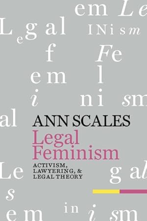 Seller image for Legal Feminism : Activism, Lawyering, and Legal Theory for sale by GreatBookPricesUK