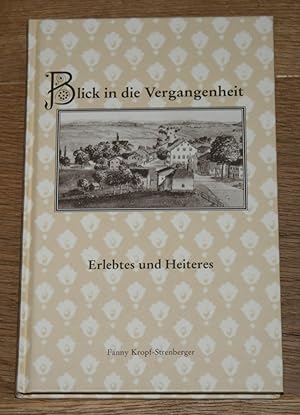 Image du vendeur pour Blick in die Vergangenheit. Erlebtes und Heiteres. mis en vente par Antiquariat Gallenberger