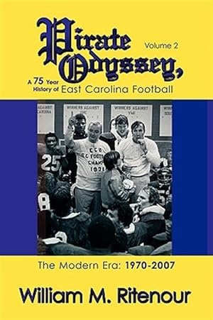 Bild des Verkufers fr Pirate Odyssey, a 75 Year History of East Carolina Football : The Modern Era: 1970-2007 zum Verkauf von GreatBookPricesUK