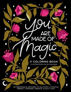 Bild des Verkufers fr You Are Made of Magic: A Coloring Book with Affirmations and Artwork to Cultivate a Positive Mindset, Personal Growth, and Self-Love (Paperback or Softback) zum Verkauf von BargainBookStores