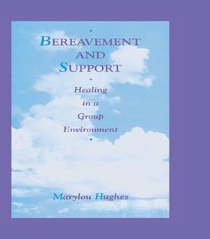 Imagen del vendedor de Bereavement and Support : Healing in a Group Environment a la venta por GreatBookPrices