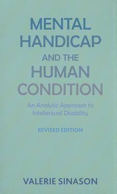 Imagen del vendedor de Mental Handicap and the Human Condition: An Analytic Approach to Intellectual Disability (Revised Edition) (Paperback or Softback) a la venta por BargainBookStores