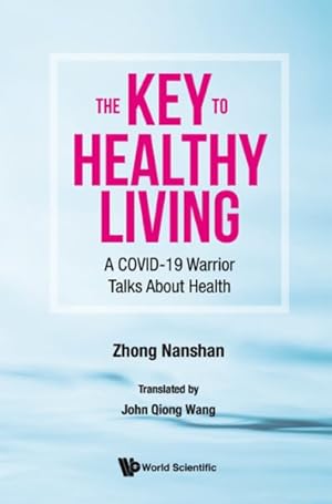 Immagine del venditore per Key to Healthy Living : A COVID-19 Warrior Talks About Health venduto da GreatBookPricesUK