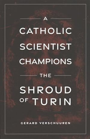 Bild des Verkufers fr Catholic Scientist Champions the Shroud of Turin zum Verkauf von GreatBookPrices