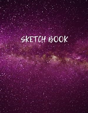 Seller image for Sketch Book: Space Activity Sketch Book For Children Notebook For Drawing, Sketching, Painting, Doodling, Writing Sketchbook For Ki for sale by GreatBookPrices