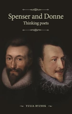 Seller image for Spenser and Donne : Thinking Poets for sale by GreatBookPrices