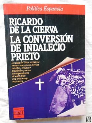 Imagen del vendedor de LA CONVERSION DE INDALECIO PRIETO a la venta por Librera Maestro Gozalbo