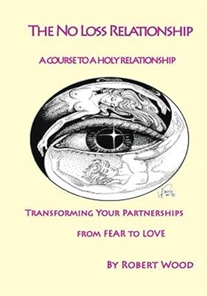 Seller image for The No Loss Relationship: A Course to a Holy Relationship for sale by GreatBookPricesUK
