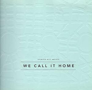 Seller image for We Call It Home: Spinifex Hill Artists for sale by Elizabeth's Bookshops