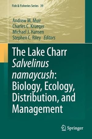 Seller image for Lake Charr Salvelinus Namaycush : Biology, Ecology, Distribution, and Management for sale by GreatBookPricesUK