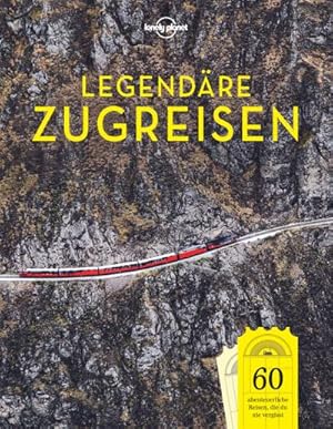 Seller image for Lonely Planet Bildband Legendre Zugreisen for sale by BuchWeltWeit Ludwig Meier e.K.
