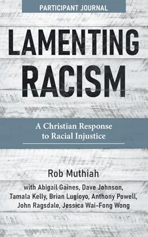 Seller image for Lamenting Racism Participant Journal : A Christian Response to Racial Injustice for sale by GreatBookPrices