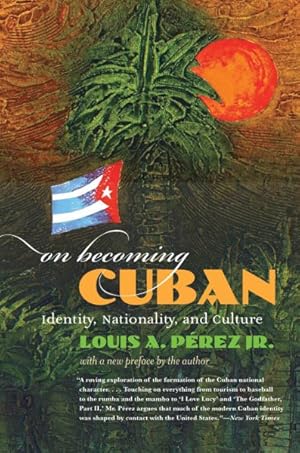 Imagen del vendedor de On Becoming Cuban : Identity, Nationality, and Culture a la venta por GreatBookPricesUK