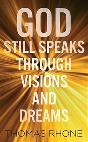 Seller image for God Still Speaks Through Visions and Dreams for sale by GreatBookPrices