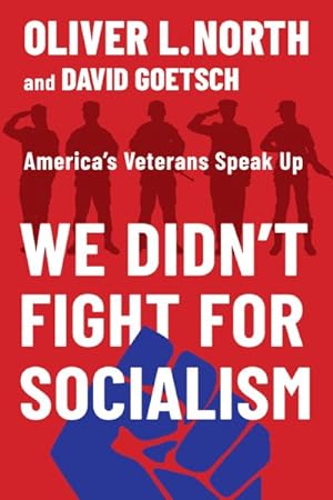 Seller image for We Didn?t Fight for SOCIALISM : America?s Veterans Speak Up for sale by GreatBookPrices