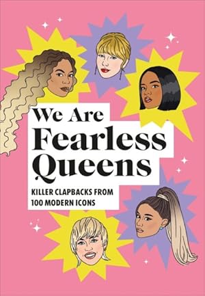 Image du vendeur pour We Are Fearless Queens : Killer Clapbacks from 100 Modern Icons mis en vente par GreatBookPrices