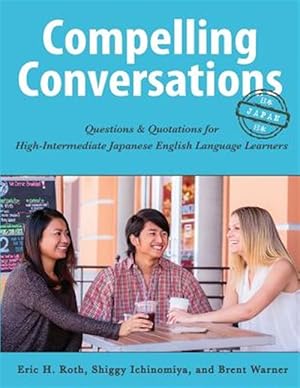 Seller image for Compelling Conversations - Japan: Questions and Quotations for High Intermediate Japanese English Language Learners for sale by GreatBookPrices
