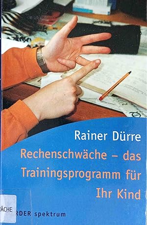 Bild des Verkufers fr Rechenschwche - das Trainingsprogramm fr Ihr Kind. Herder-Spektrum ; Bd. 5187 zum Verkauf von Logo Books Buch-Antiquariat