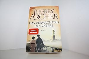 Das Vermächtnis des Vaters : Roman. Jeffrey Archer ; aus dem Englischen von Martin Ruf / Archer, ...