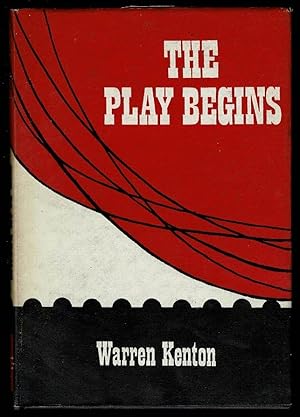 The Play Begins. A Documentary-Novel Upon the Mounting of a Play