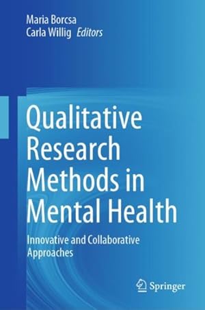 Immagine del venditore per Qualitative Research Methods in Mental Health : Innovative and Collaborative Approaches venduto da GreatBookPrices