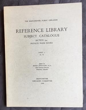 The Manchester Public Libraries Reference Library Subject Catalogue Section 094 Private Press Boo...