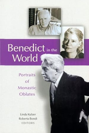 Imagen del vendedor de Benedict in the World : Portraits of Monastic Oblates a la venta por GreatBookPrices