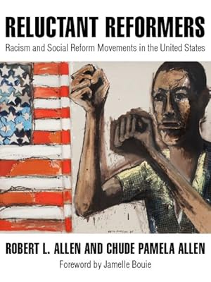 Immagine del venditore per Reluctant Reformers : Racism and Social Reform Movements in the United States venduto da GreatBookPrices