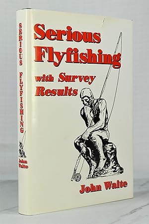 Seller image for Serious Flyfishing with Survey Results for sale by Lost Time Books