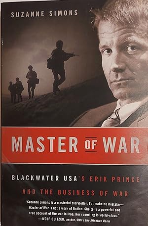Master of War: Blackwater USA's Erik Prince and the Business of War