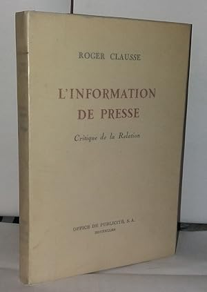 Seller image for L'information de presse critique de la relation for sale by Librairie Albert-Etienne