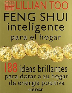 Seller image for Feng Shui Inteligente Para El Hogar: 188 Ideas Brillantes Para Dotar A Su Hogar De Energa Positiva (Tabla De Esmeralda) (Spanish Edition) for sale by Von Kickblanc