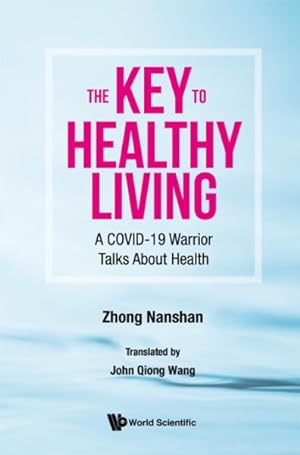 Immagine del venditore per Key to Healthy Living : A COVID-19 Warrior Talks About Health venduto da GreatBookPrices