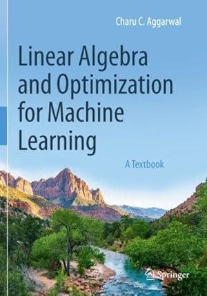 Immagine del venditore per Linear Algebra and Optimization for Machine Learning : A Textbook venduto da GreatBookPrices