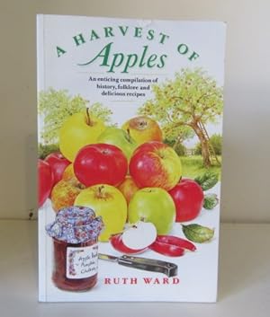 An Harvest of Apples: An Enticing Compilation of History, Folklore and Delicious Recipes