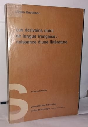 Les écrivains noirs de langue française: naissance d'une littérature