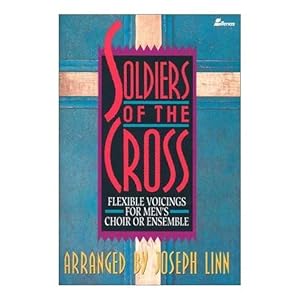 Bild des Verkufers fr Soldiers of the Cross: Flexible Voicings for Mens Choir or Ensemble (Paperback) zum Verkauf von InventoryMasters