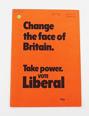 You can change the face of BRITAIN. The Liberal Programme for National Reconstruction. (Liberal M...