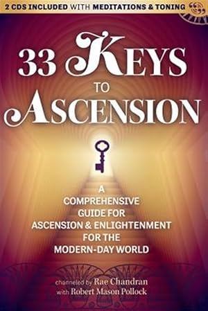 Bild des Verkufers fr 33 Keys to Ascension : A Comprehensive Guide for Ascension & Enlightenment for the Modern-day World zum Verkauf von GreatBookPrices