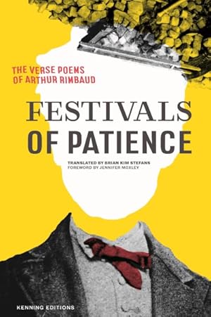 Seller image for Festivals of Patience : The Verse Poems of Arthur Rimbaud for sale by GreatBookPrices