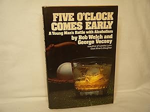 Bild des Verkufers fr Five O'Clock Comes Early A Young Man's Battle With Alcoholism zum Verkauf von curtis paul books, inc.