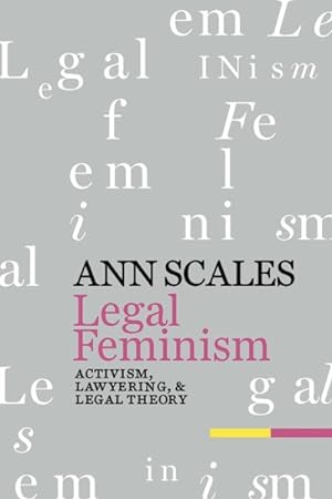 Seller image for Legal Feminism : Activism, Lawyering, and Legal Theory for sale by GreatBookPrices