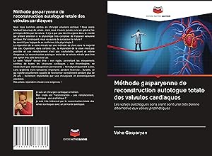 Seller image for Mthode gasparyenne de reconstruction autologue totale des valvules cardiaques for sale by moluna