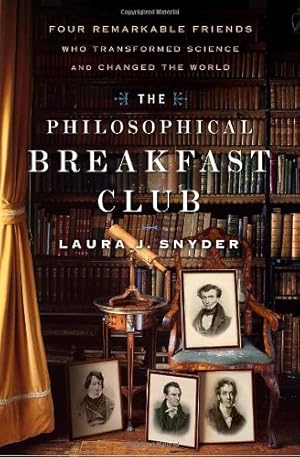 Immagine del venditore per The Philosophical Breakfast Club: Four Remarkable Friends Who Transformed Scienc venduto da Brockett Designs