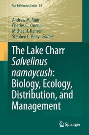 Seller image for Lake Charr Salvelinus Namaycush : Biology, Ecology, Distribution, and Management for sale by GreatBookPrices